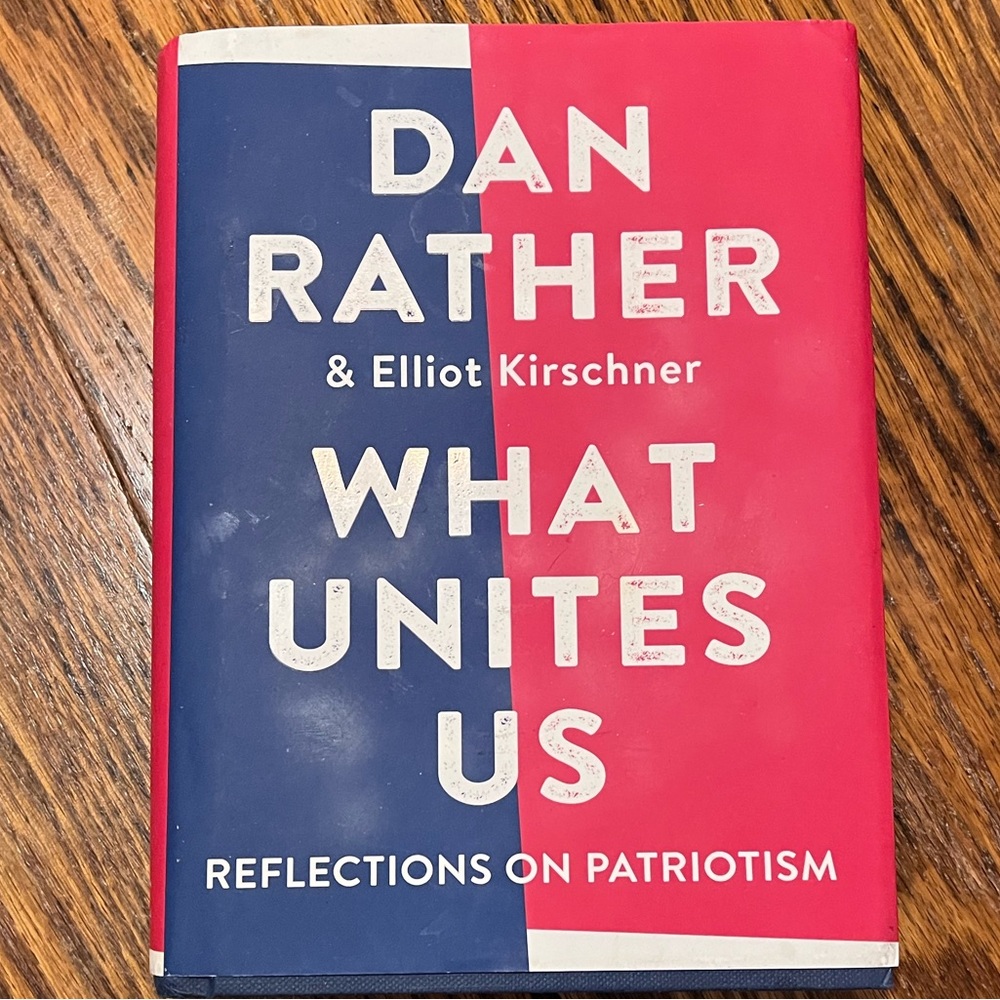 What Unites Us book by Dan Rather and Elliot Kirschner